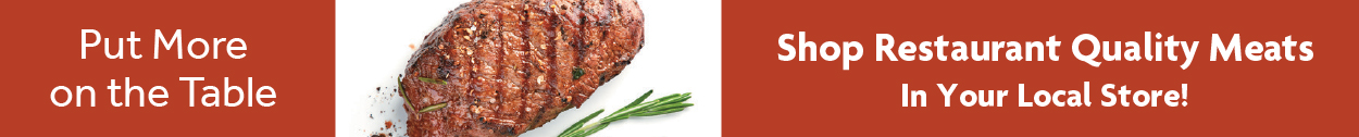 Shop Restaurant-Quality Meats in Your Local Store